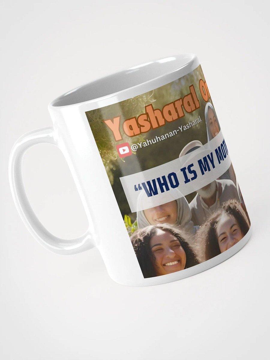 Yasharal Original Music: Who Is My Mother & Brothers? Mug product image (9)