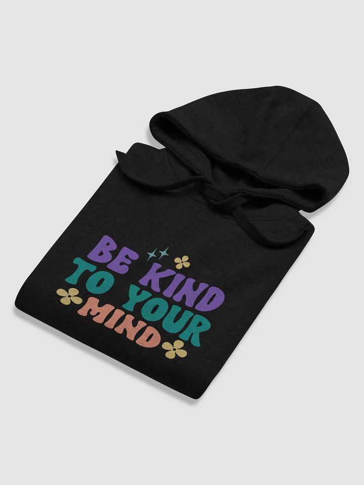 Be Kind to Your Mind Unisex Premium Hoodie product image (1)