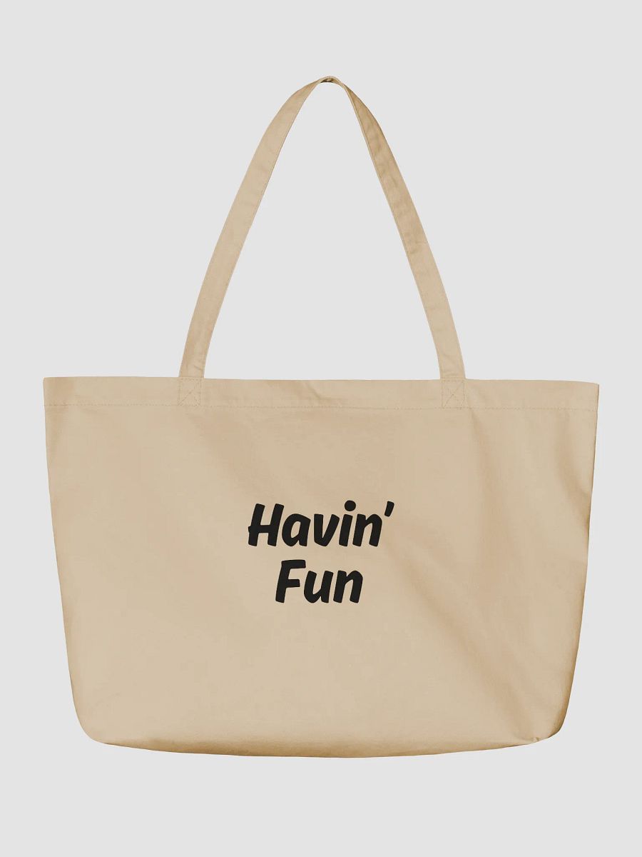 "Havin’ Fun" Upbeat Organic Cotton Tote Bag product image (2)