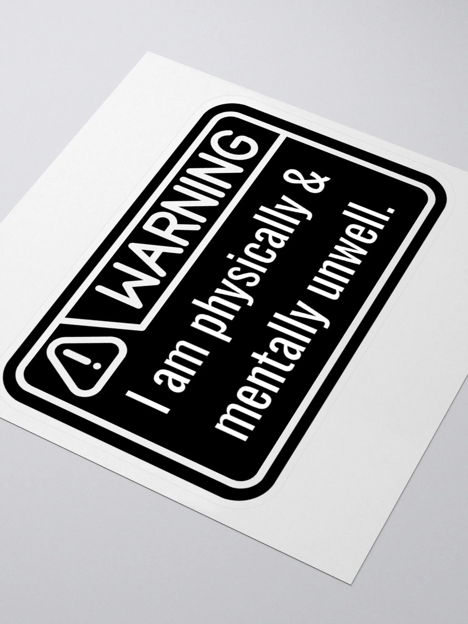 Sticker: WARNING Physically & Mentally Unwell product image (3)