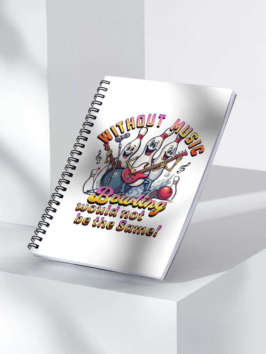 Without Music Bowling Would Not Be The Same Musical Pins Spiral Notebook product image (3)
