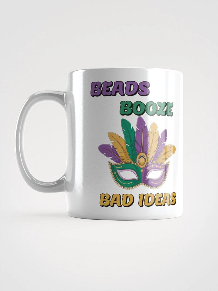 Beads, Booze And Bad Ideas - Funny Mardi Gras White Coffee Mug product image (8)