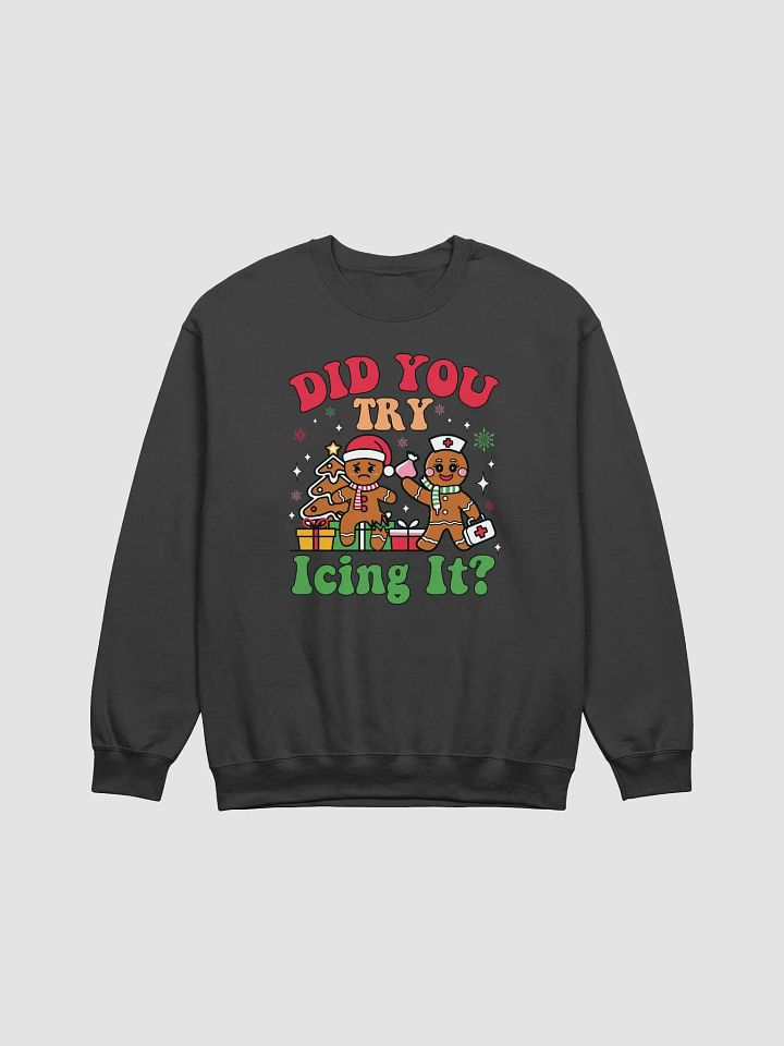 Did You Try Icing It Sweatshirt product image (2)