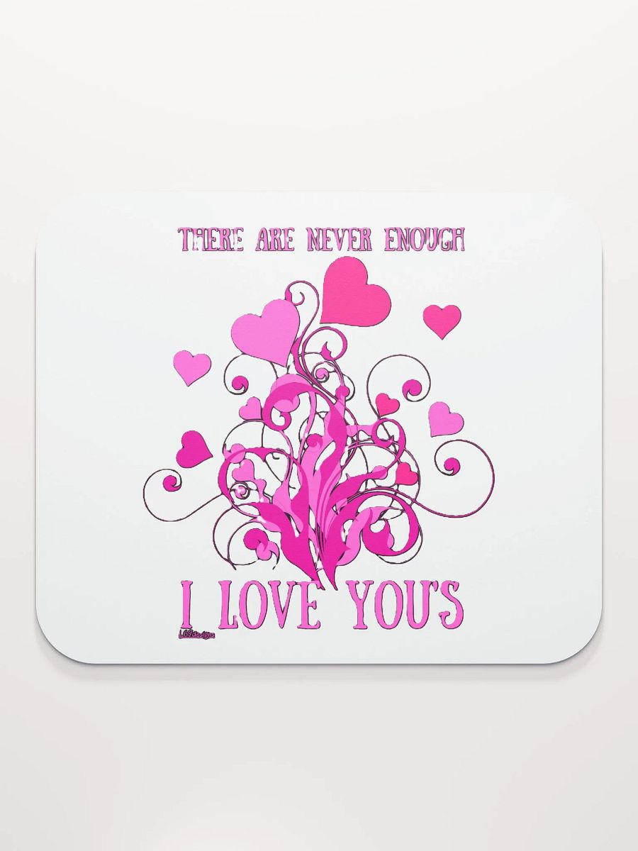 THERE ARE NEVER ENOUGH I LOVE YOU'S product image (2)