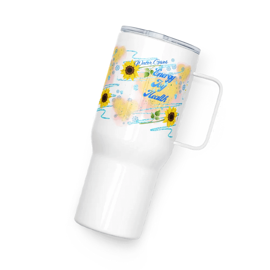 Travel mug with handle with beautiful sunflowerr water drops featuring ' This water gives Harmony in Body and Mind