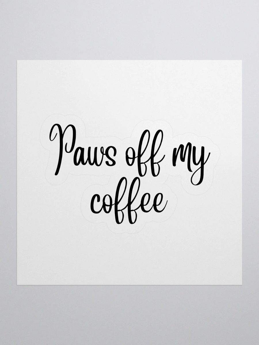 Paws off my coffee Sticker product image (2)