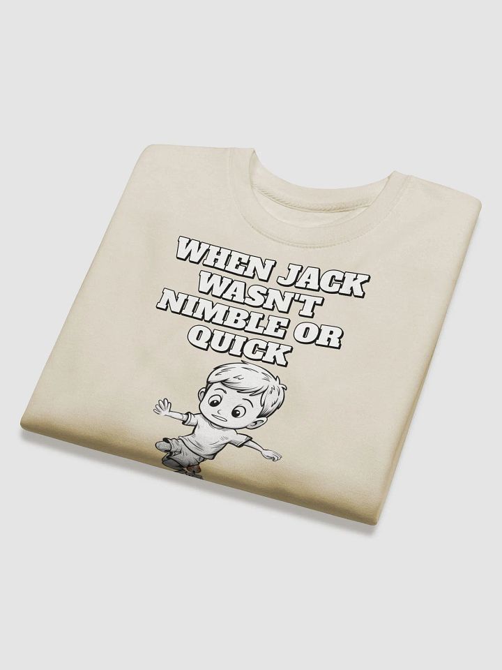 When Jack Wasn't Nimble or Quick - Parody Sweatshirt product image (1)