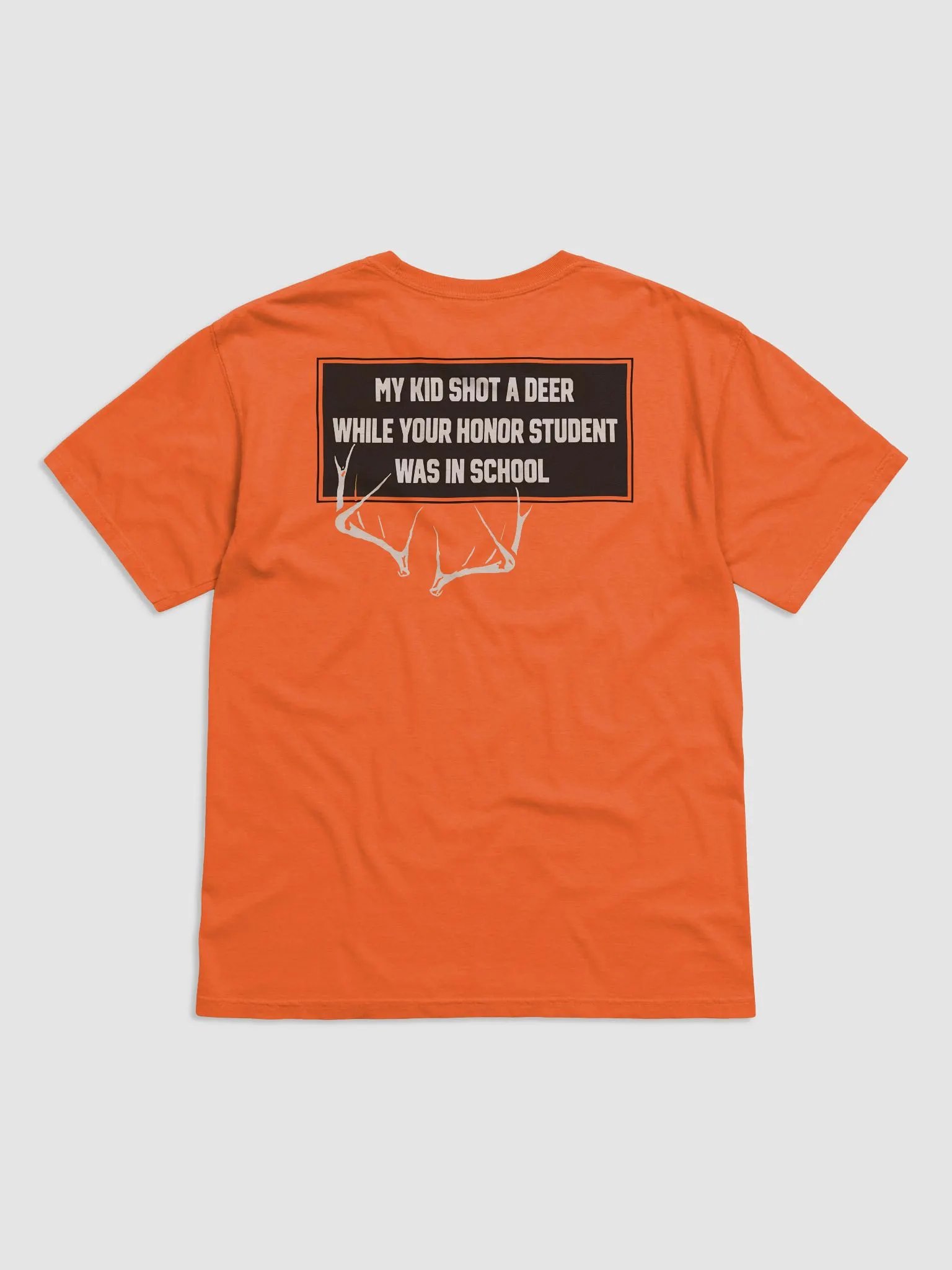 My Kid Shot A Deer While Your Honor Student Was In School Shirt product image (2)