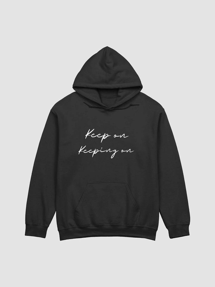 KEEP ON KEEPING ON HOODIE - UNISEX product image (1)