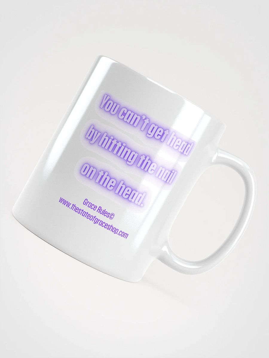 FUNNY MUGS 4 U - “You can’t get head by hitting the nail on the head.” product image (4)