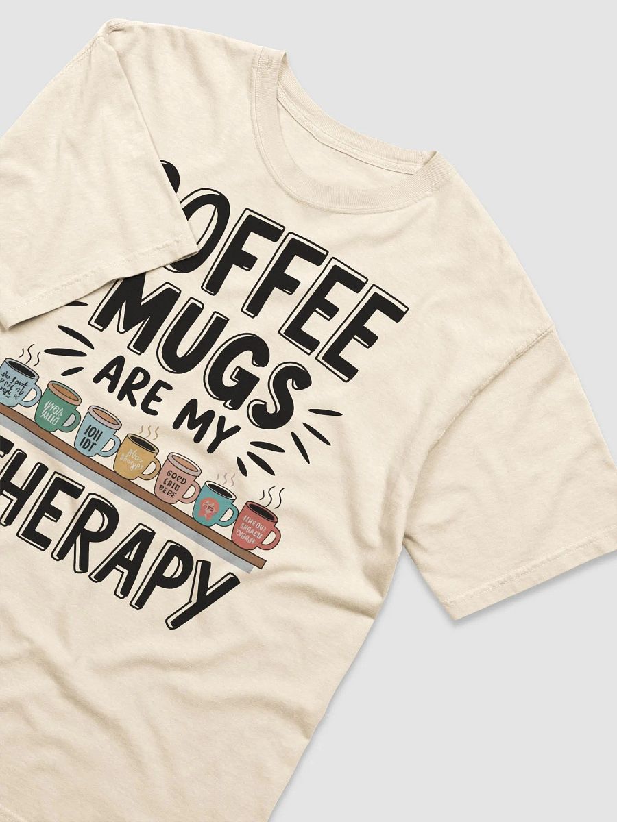 Coffee Mugs Are My Therapy Tee product image (3)