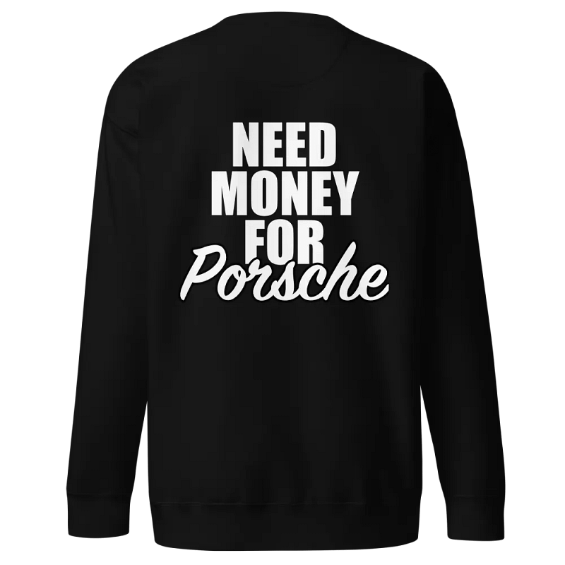 Need Money for Porsche Sweater