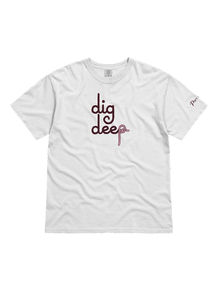 Dig Deep Tee Shirt by Parc Carreg product image (21)