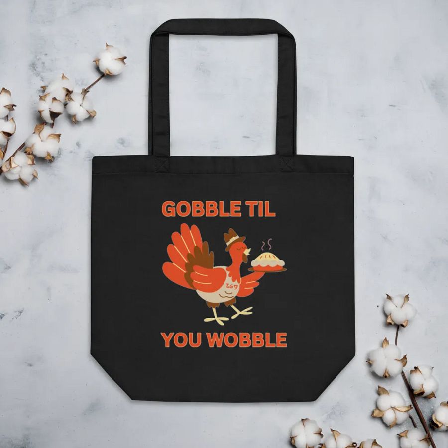 GOBBLE TIL YOU WOBBLE product image (5)