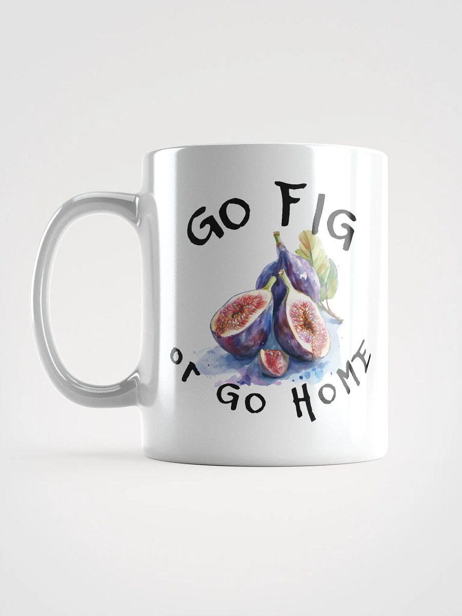 Go Fig or Go Home Mug product image (6)