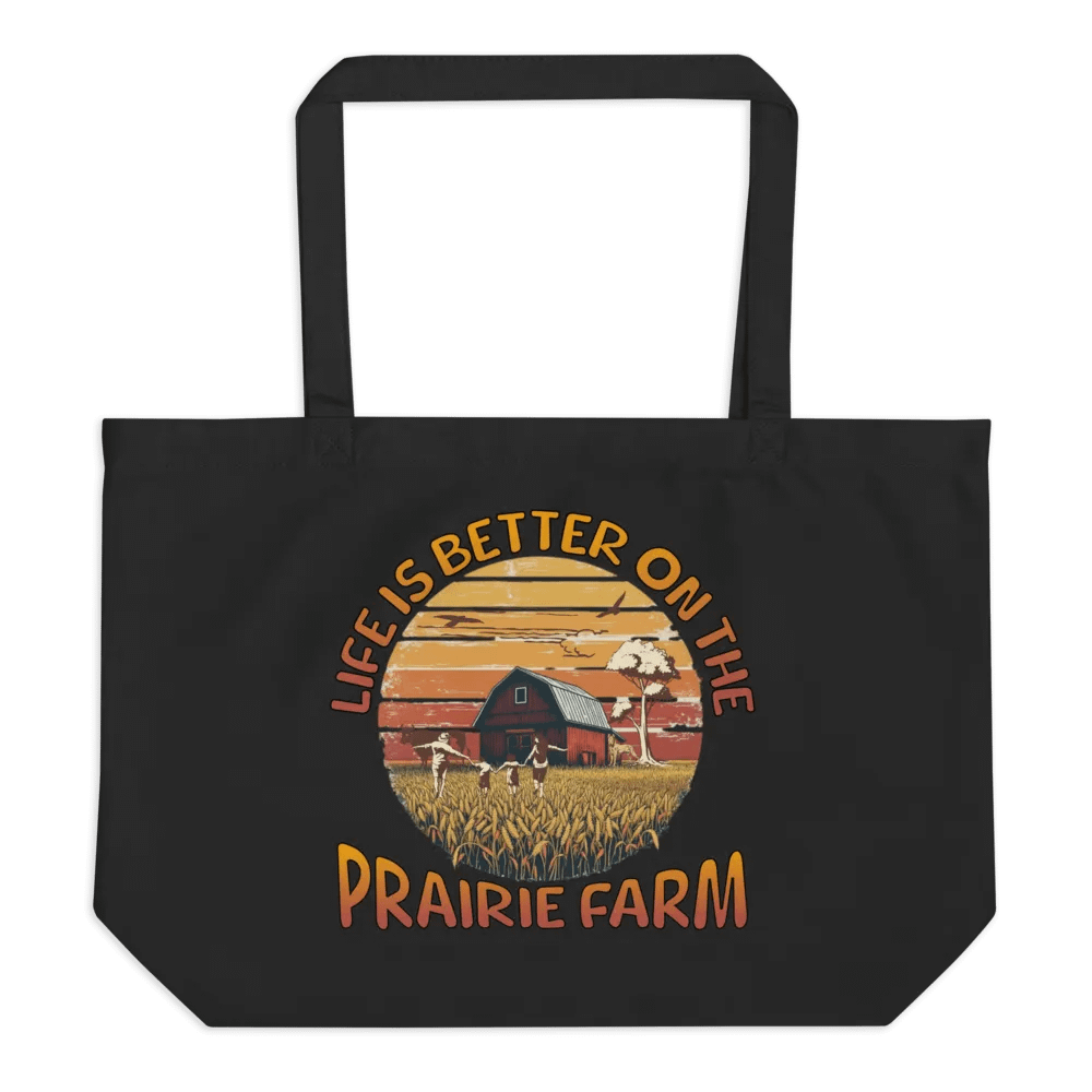 Life Is Better On The Prairie Farm Family Organic Tote product image (1)