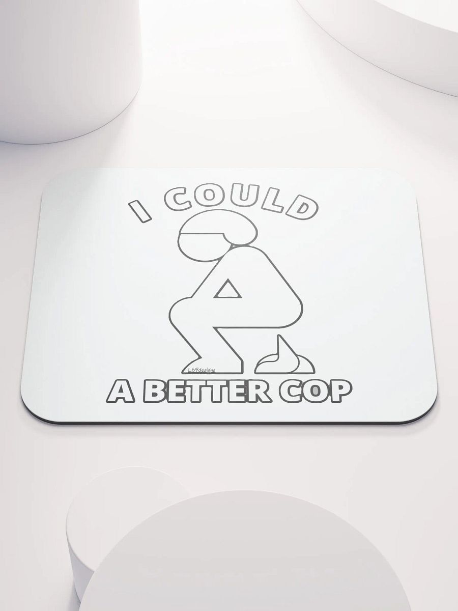 I COULD POOP A BETTER COP product image (1)
