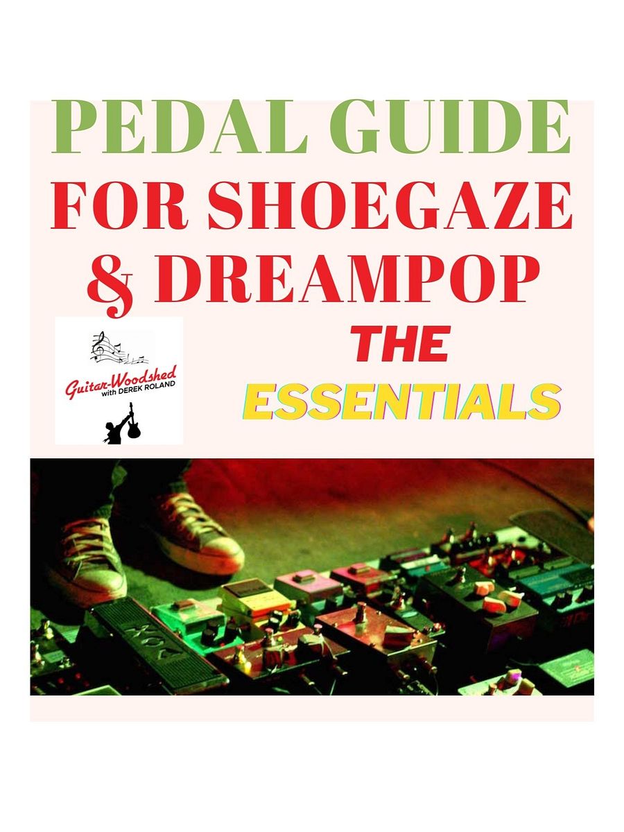 Shoegaze Guitar Effects & Pedal Guide! product image (1)