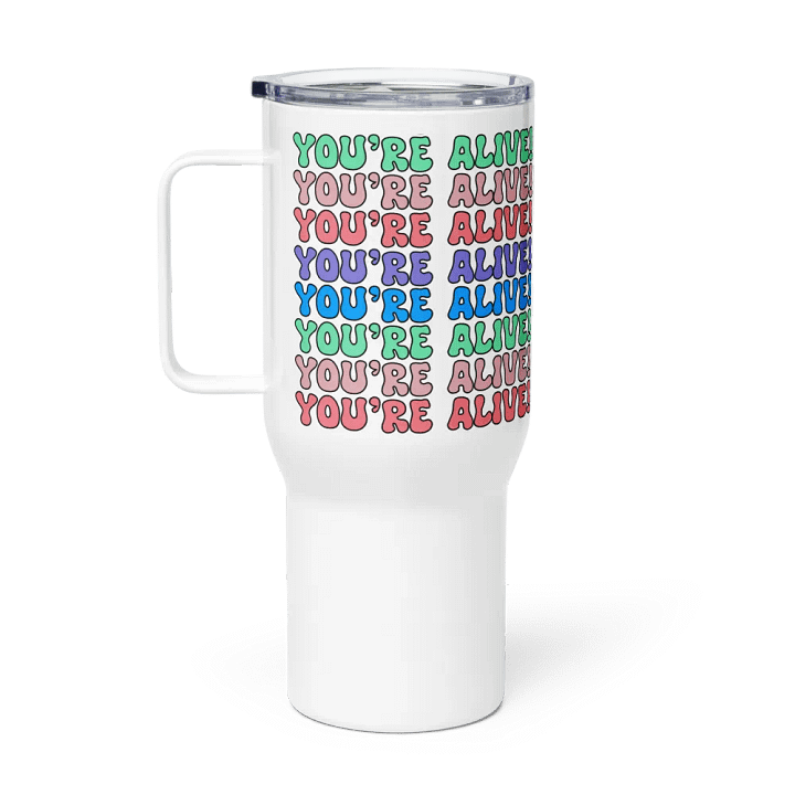 You're Alive! 25oz Tumbler product image (1)