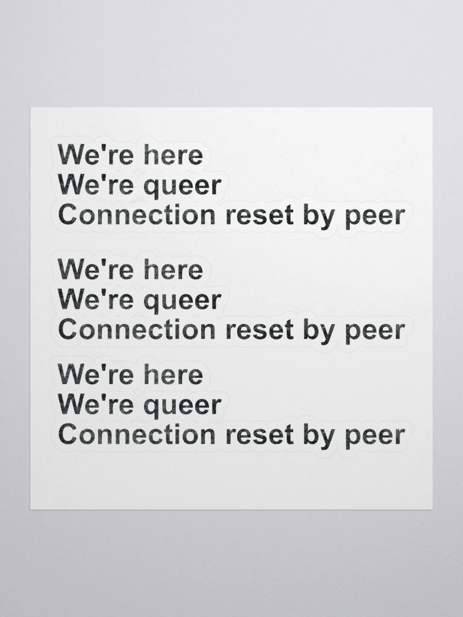 We're Here, We're Queer, Connection Reset By Peer (sticker) product image (1)
