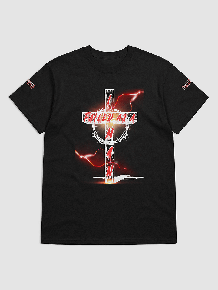 I Failed As A Man T-Shirt product image (1)
