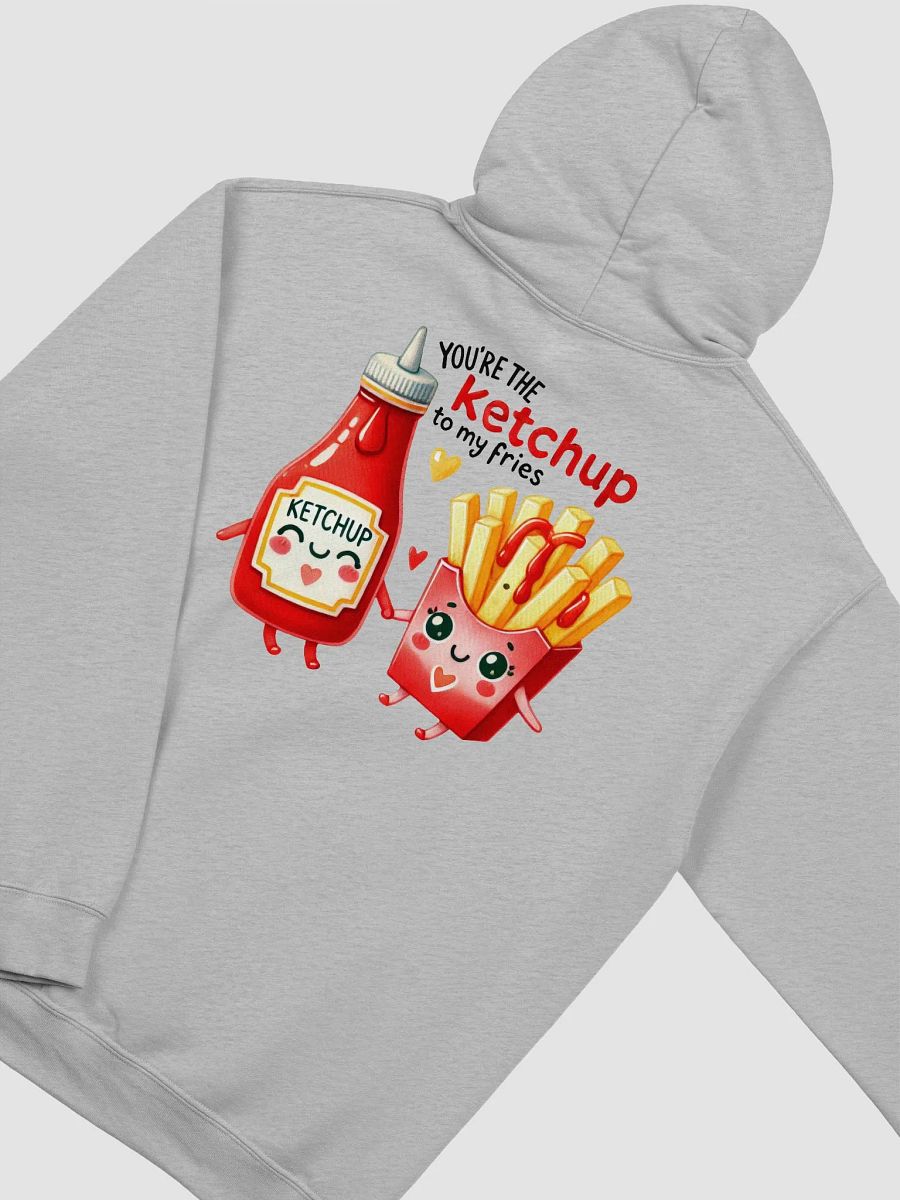 Ketchup to My Fries: A Perfect Pair Hoodie product image (3)