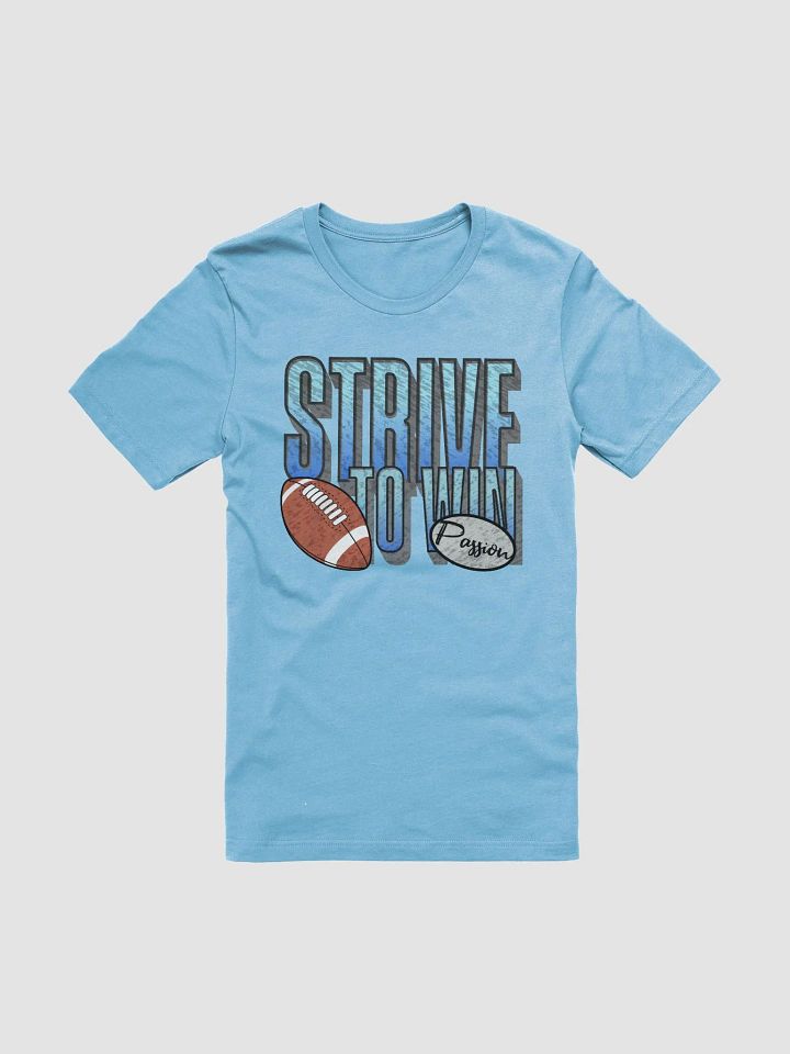 Strive To Win Football Passion T-Shirt product image (37)