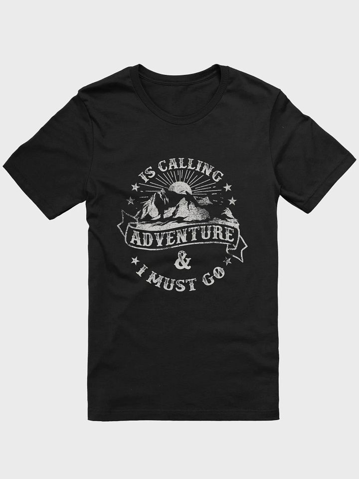 Adventure is Calling & I Must Go Shirt product image (1)