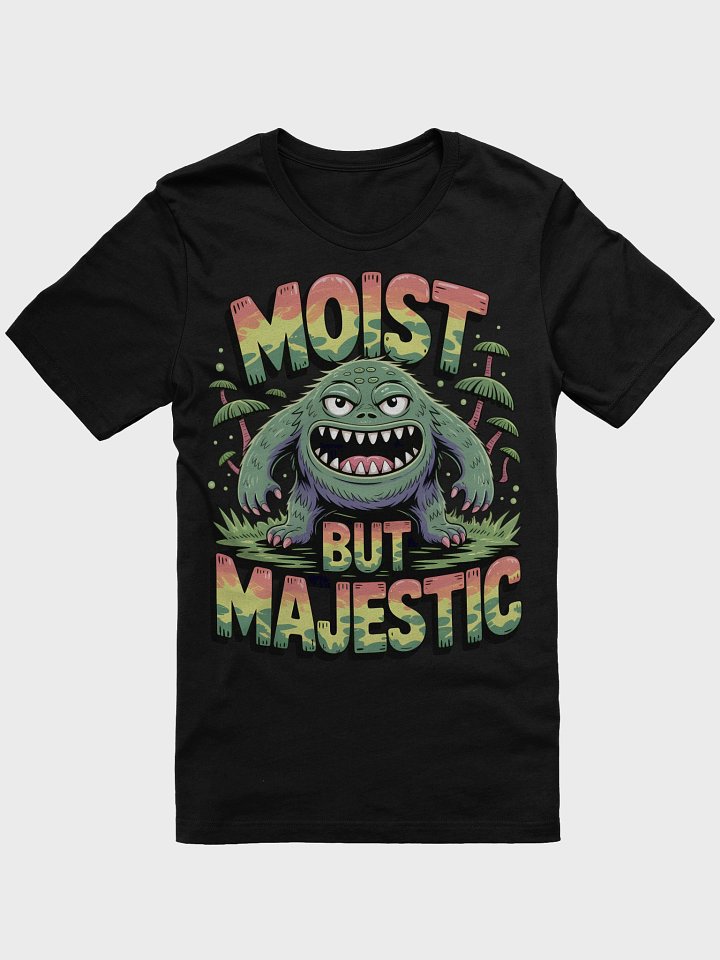 Moist But Majestic Monster T-Shirt product image (2)