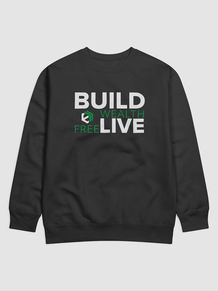 Build Wealth. Live Free. Crewneck Sweater product image (1)