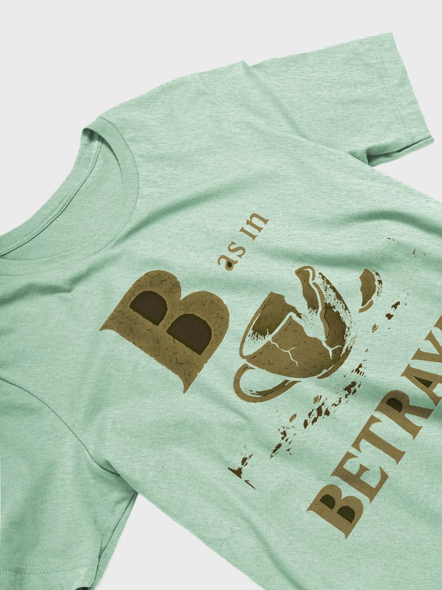 B as in betrayal t-shirt product image (31)
