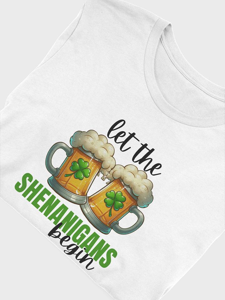 Let the Shenanigans Begin T-Shirt product image (6)