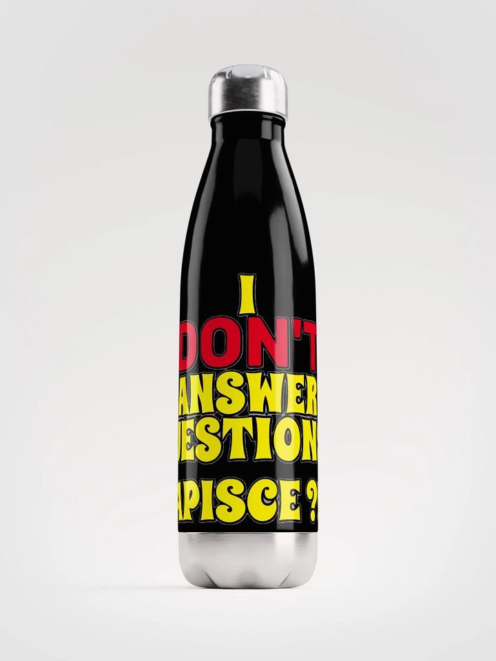 I DON'T ANSWER QUESTIONS! CAPISCE?!? product image (1)