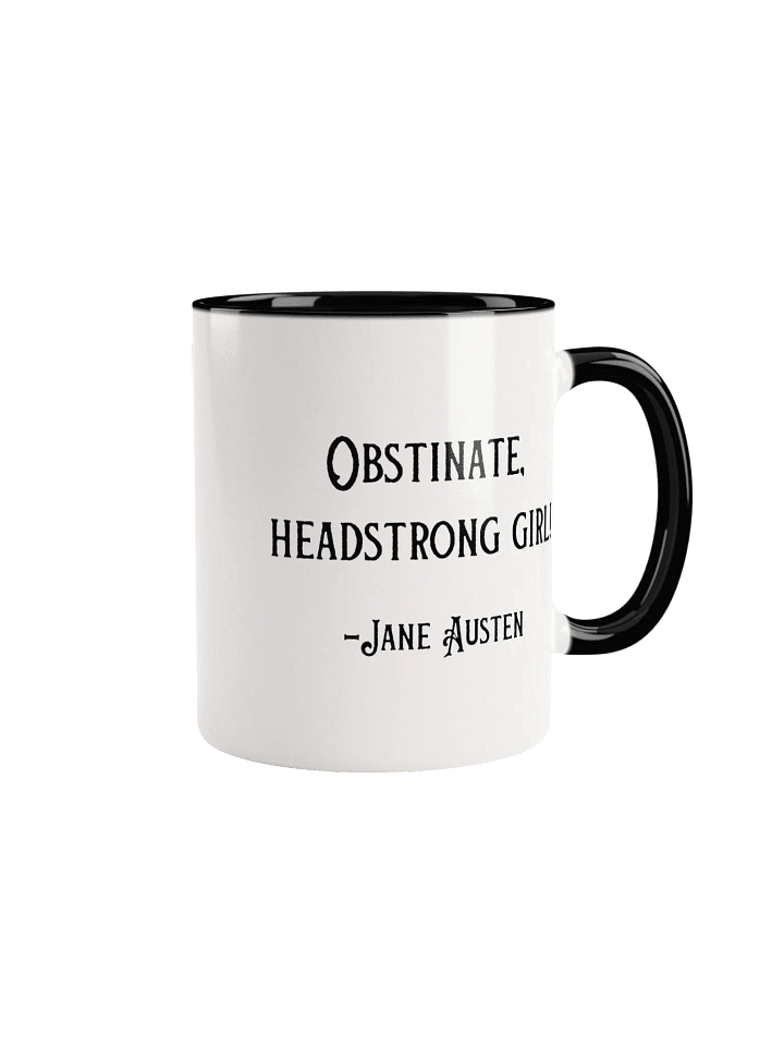 Obstinate Headstrong Girl Jane Austen Ceramic Mug product image (1)