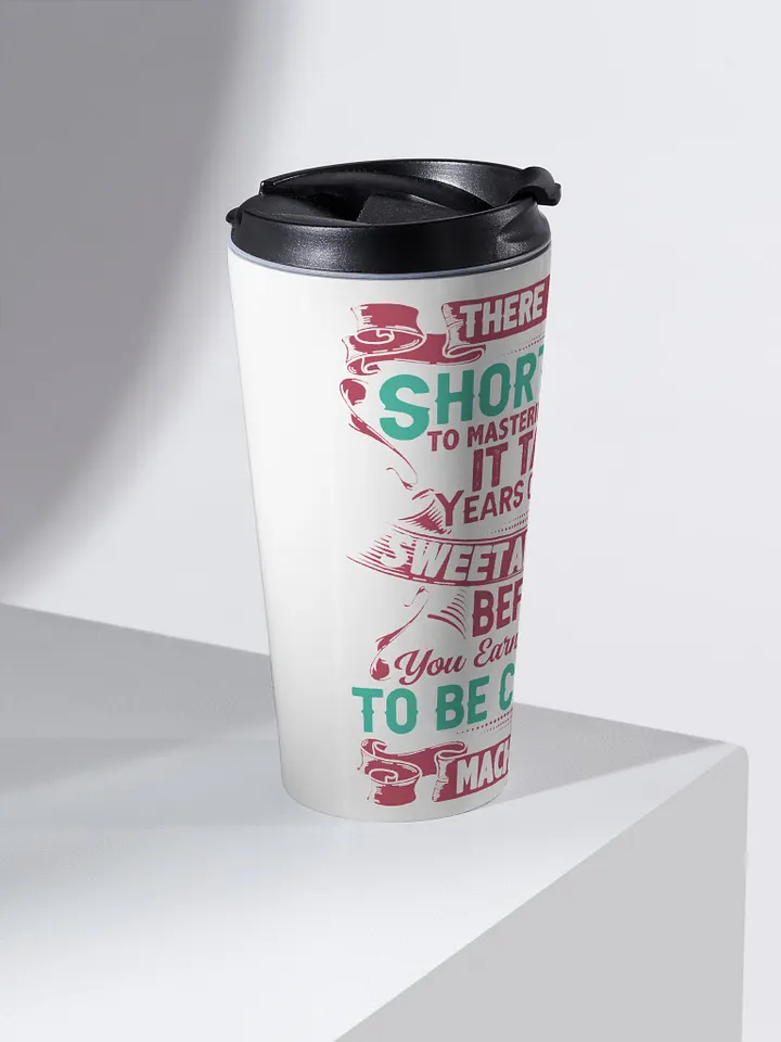 Machinist Take No Shortcuts Stainless Steel Travel Mug product image (2)