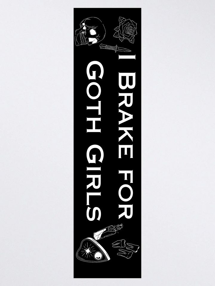 I Brake For Goth Girls Bumper Sticker - Black product image (1)