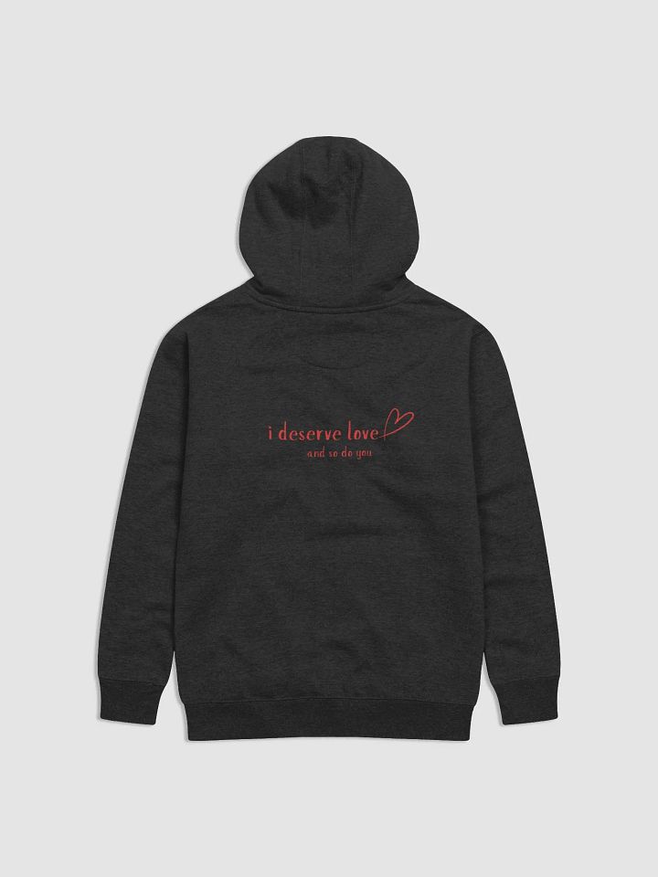 i deserve love Unisex Hoodie product image (4)