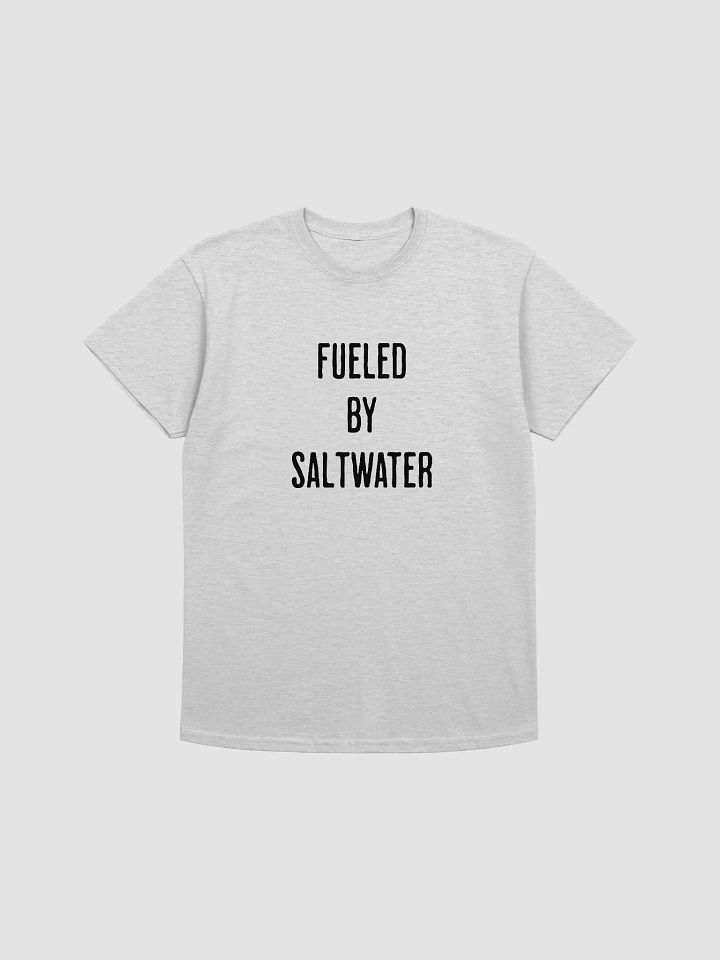 FUELED BY SALT WATER T-Shirt product image (1)