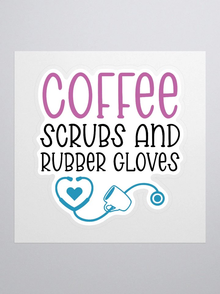 Coffee, Scrubs, and Rubber Gloves Sticker product image (2)