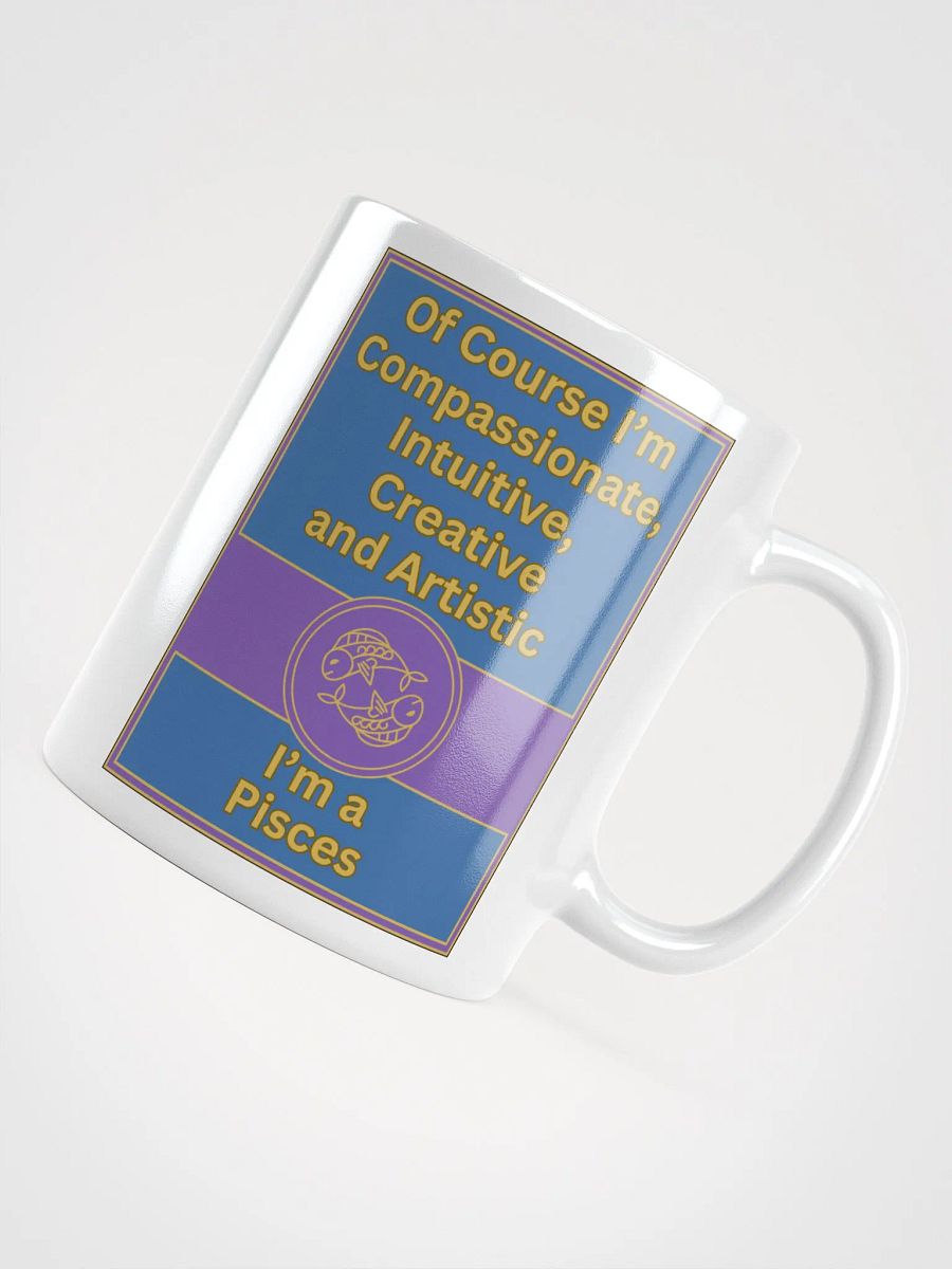 Of Course I’m Pisces Zodiac Sign Mug, Zodiac Sign Vibes Mug, Pisces Mug, Astrological Mug product image (5)