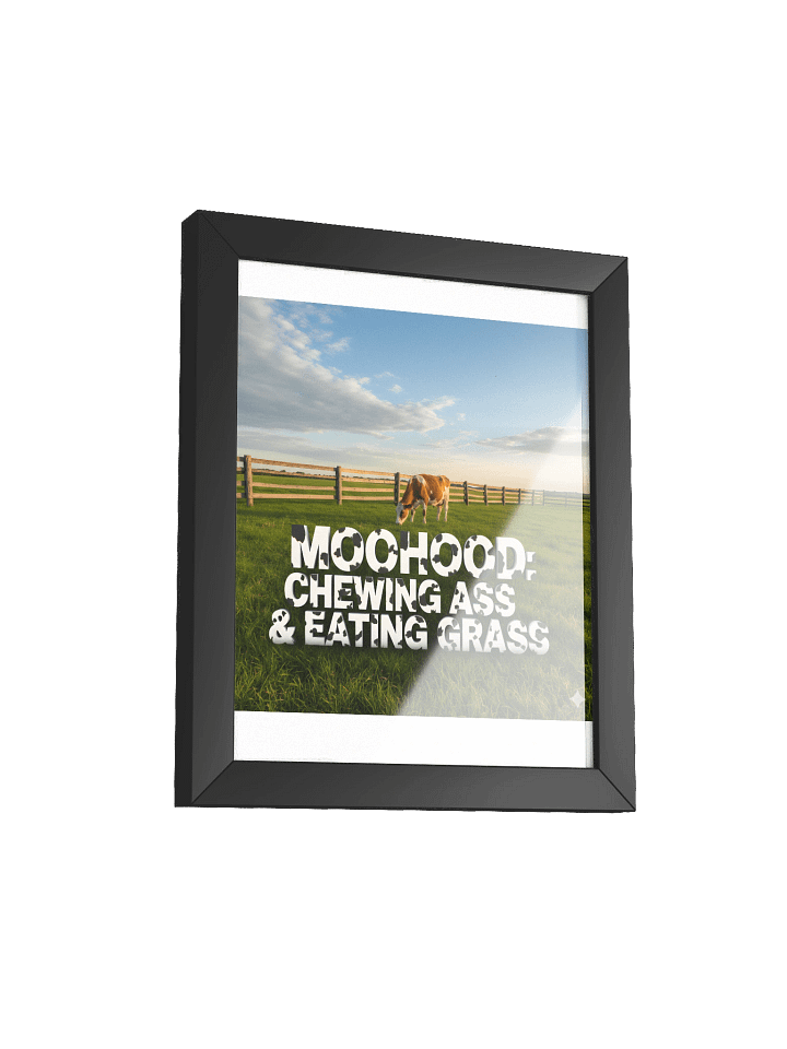 "Moohood: Chewing Ass & Eating Grass" Framed Matte Poster product image (2)