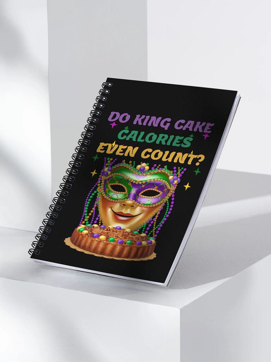 Do King Cake Calories Even Count? Funny Mardi Gras Spiral Notebook product image (4)