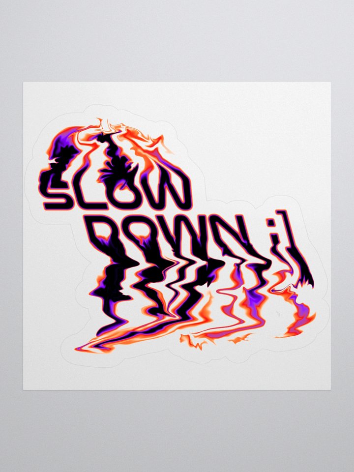 'Slow Down' Distorted Stickers product image (1)