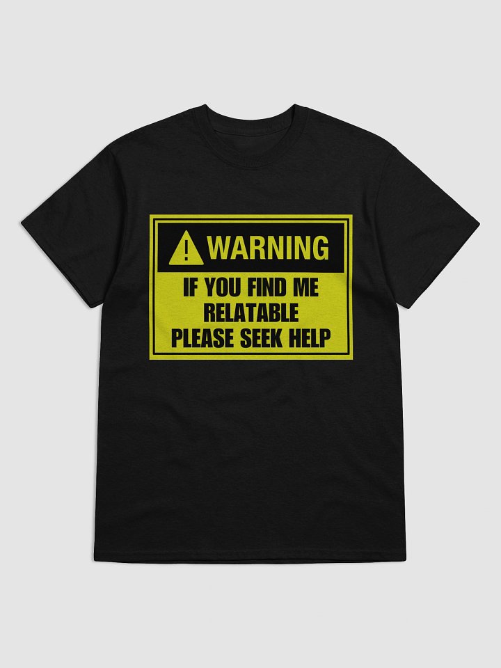 If you find me relatable please seek help product image (1)