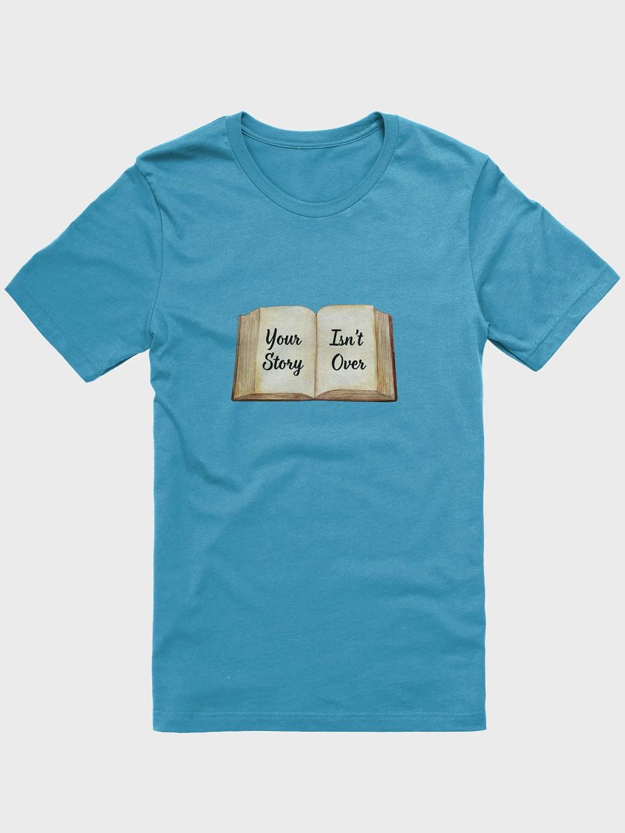Your Story Isn't Over Tee product image (4)