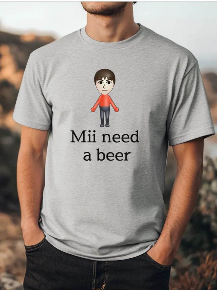 Mii Need A Beer Shirt product image (1)