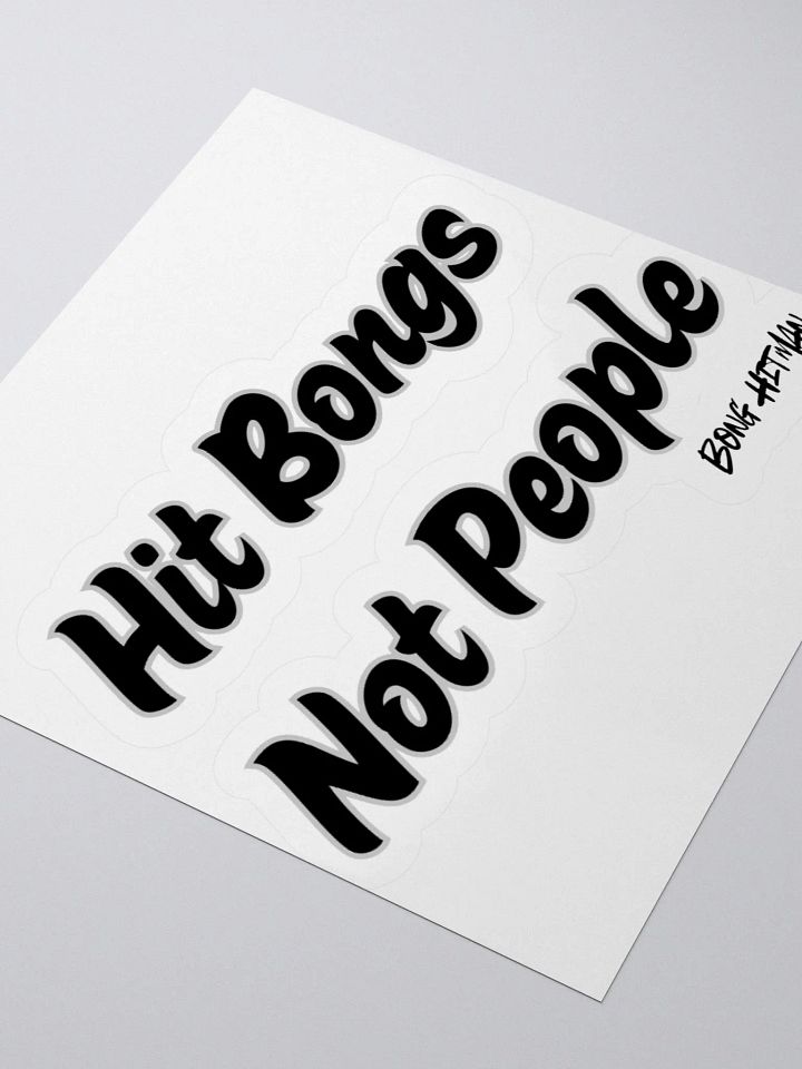Hit Bongs Not People Stickers product image (2)