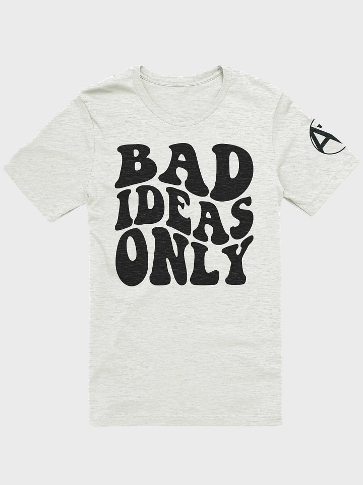 Bad Ideas Only product image (1)