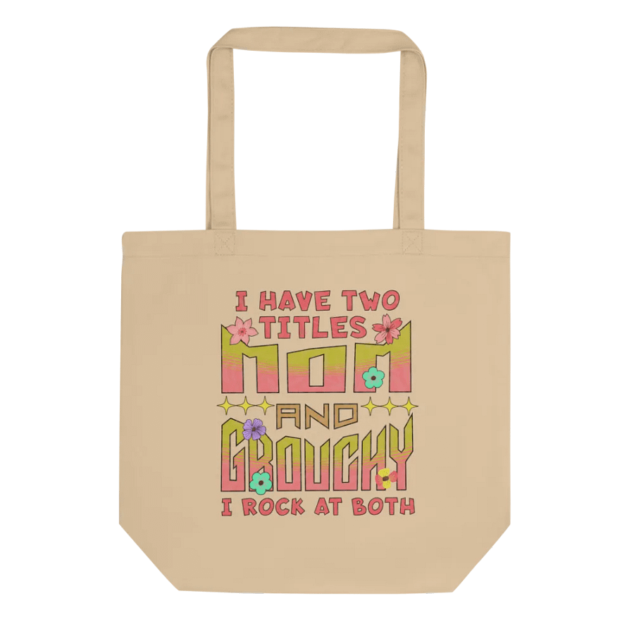 I Have Two Titles Mom And Grouchy Eco Tote product image (1)