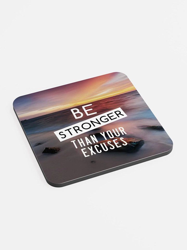 Be Stronger Than Your Excuses Coaster product image (2)